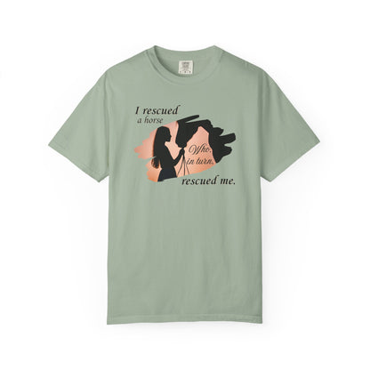 Comfort Colors Horse Rescue T-Shirt — "I rescued a horse. Who, in turn, rescued me." Graphic Tee