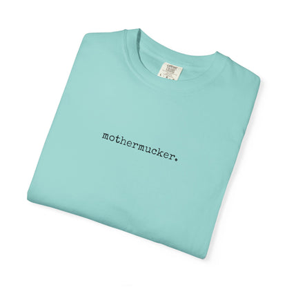 Comfort Colors Mothermucker T-Shirt — Minimalist Funny Graphic Tee