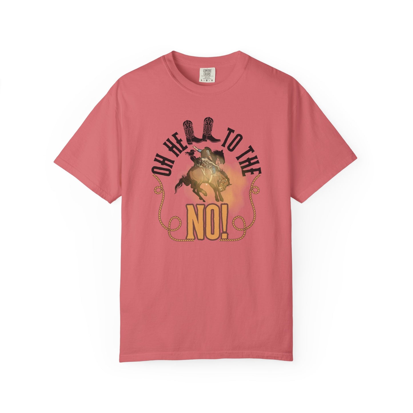 Comfort Colors T-Shirt — "Oh Hell to the No!" Rodeo Bronco Riding Graphic Tee