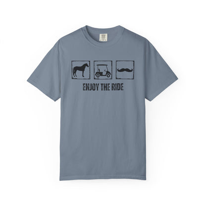 "Enjoy the Ride" — Horse, Golf Cart & Mustache Comfort Colors T-shirt