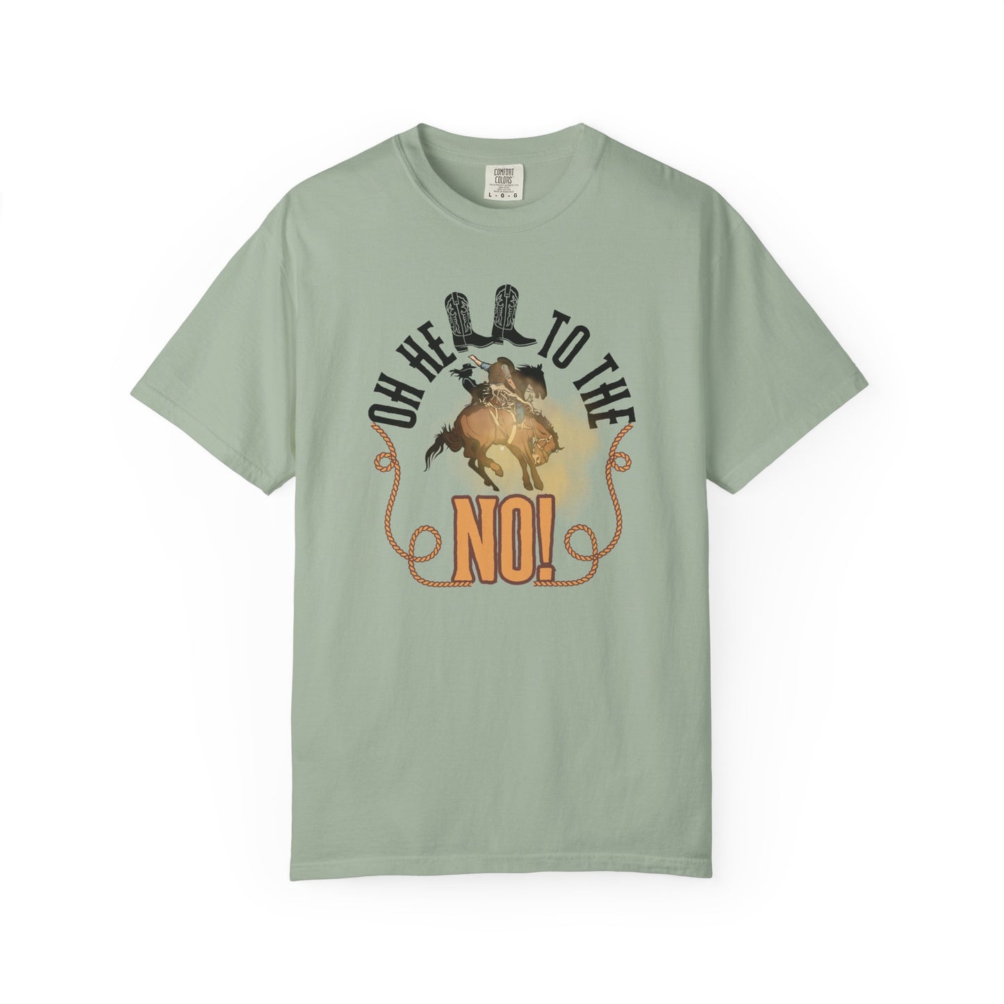 Comfort Colors T-Shirt — "Oh Hell to the No!" Rodeo Bronco Riding Graphic Tee
