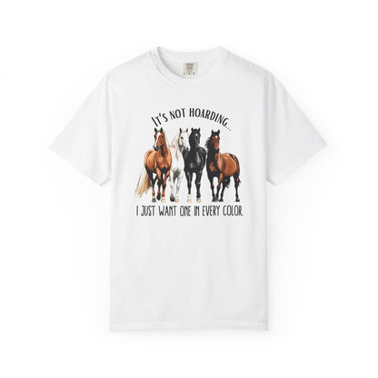Comfort Colors Horse Lover T-Shirt — "It's Not Hoarding, I Just Want One in Every Color" Graphic Tee