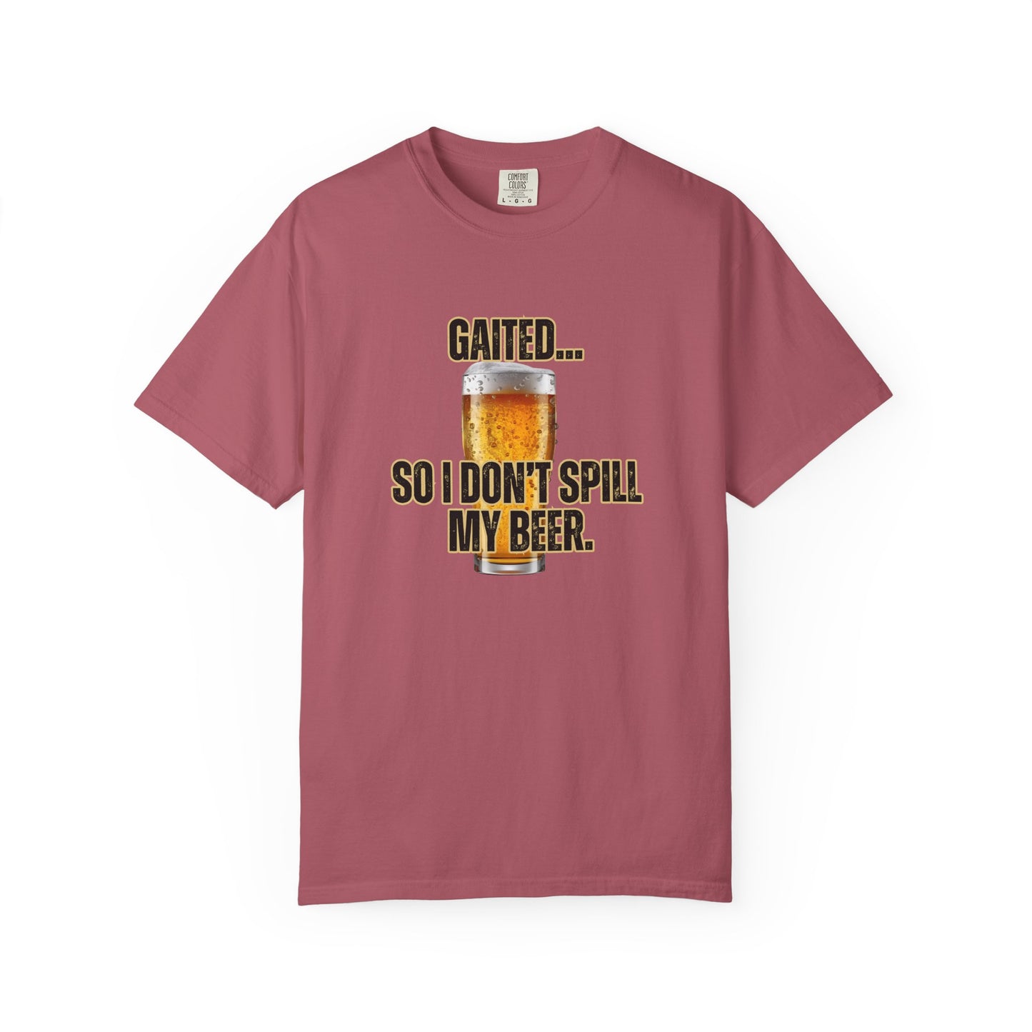 Comfort Colors 'Gaited... So I Don't Spill My Beer' T-Shirt