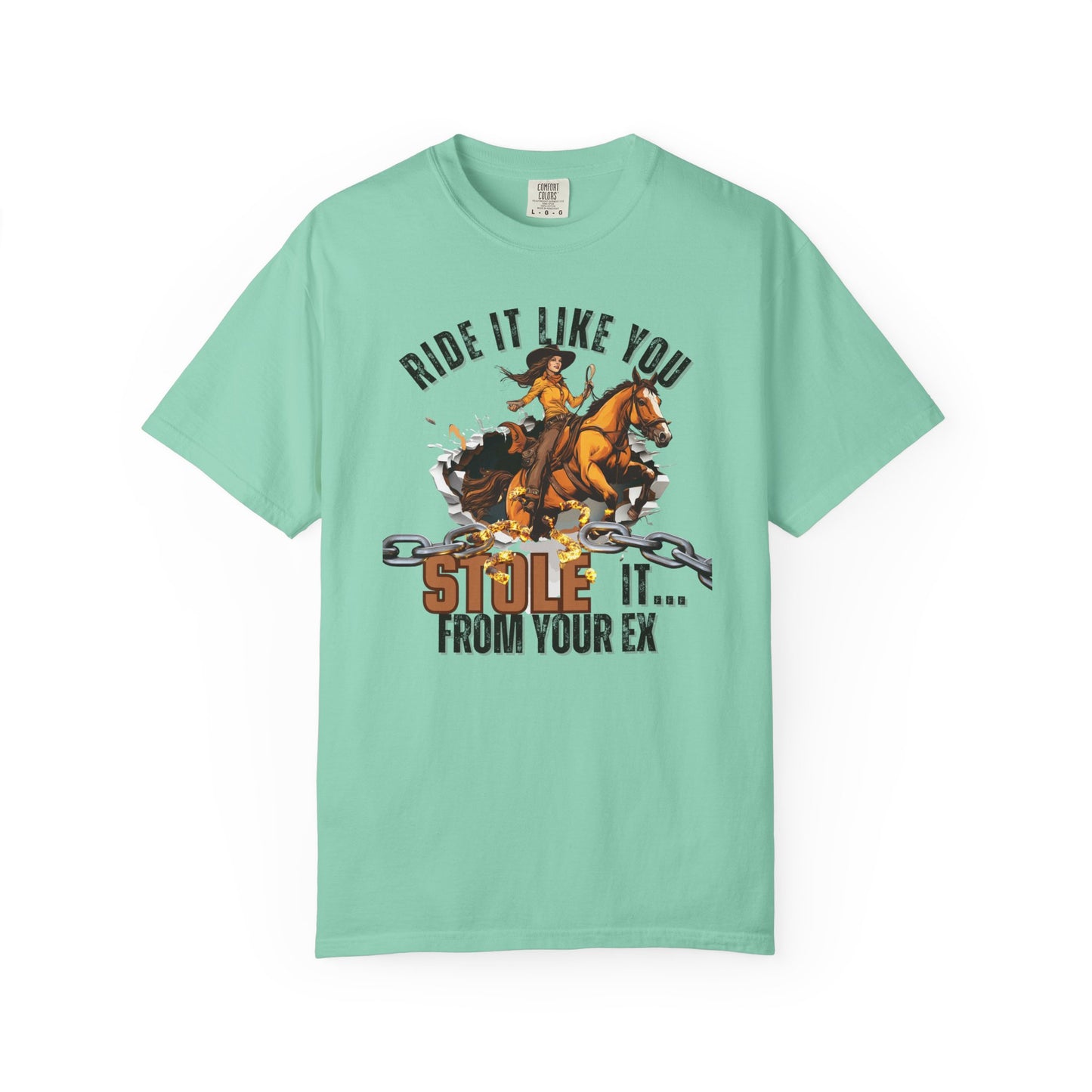 Comfort Colors "Ride It Like You Stole It... From Your Ex" Cowgirl Graphic Tee