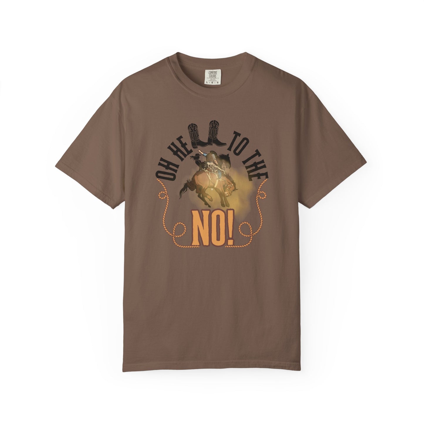 Comfort Colors T-Shirt — "Oh Hell to the No!" Rodeo Bronco Riding Graphic Tee