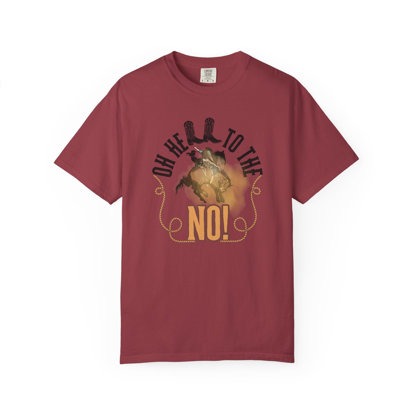 Comfort Colors T-Shirt — "Oh Hell to the No!" Rodeo Bronco Riding Graphic Tee