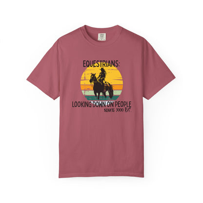 "Equestrians: Looking Down on People Since 3000 B.C." Comfort Colors Faded Cowgirl T-shirt
