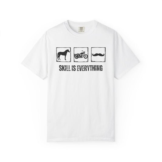 "Skill Is Everything" — Horse, Motorcycle & Mustache Comfort Colors T-shirt