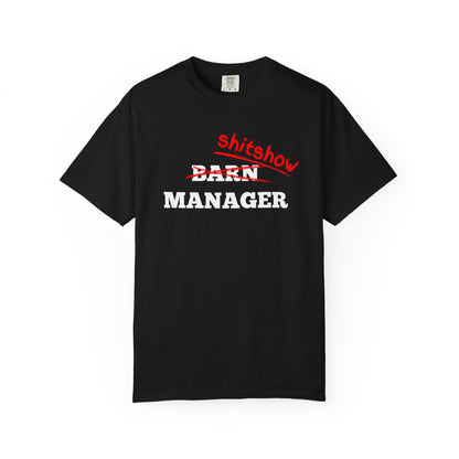 Comfort Colors Barn Manager/Shitshow T-Shirt — Funny “Shitshow” Crossed Out Design for Horse Lovers