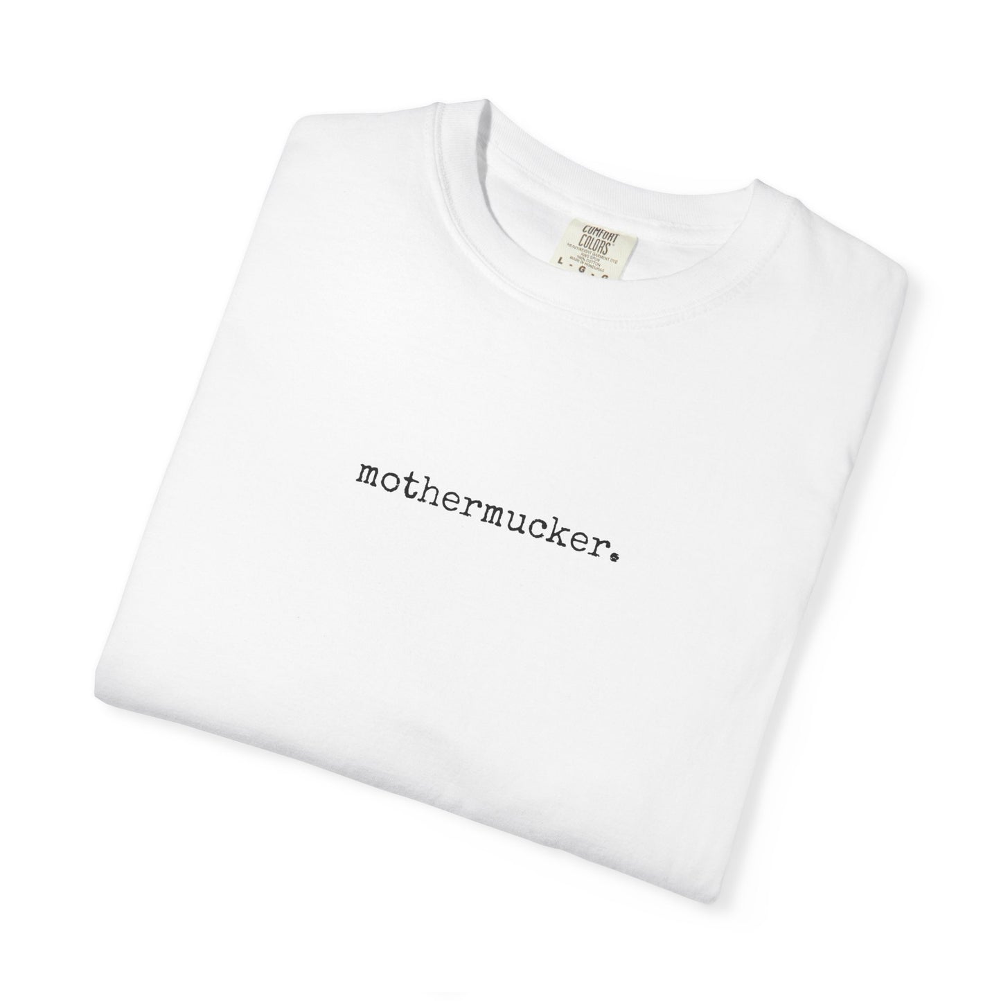 Comfort Colors Mothermucker T-Shirt — Minimalist Funny Graphic Tee