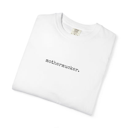 Comfort Colors Mothermucker T-Shirt — Minimalist Funny Graphic Tee