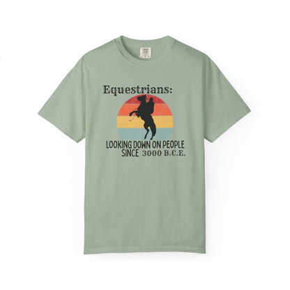 "Equestrians: Looking Down on People Since 3000 B.C.E" Comfort Colors Rearing Horse T-shirt