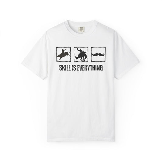 "Skill Is Everything" — Bull, Bronco & Mustache Comfort Colors T-shirt