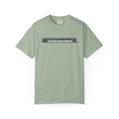 Comfort Colors Graphic T-Shirt — "Mothermucker-- keepin' it clean, keepin' it real" Minimal Logo Tee