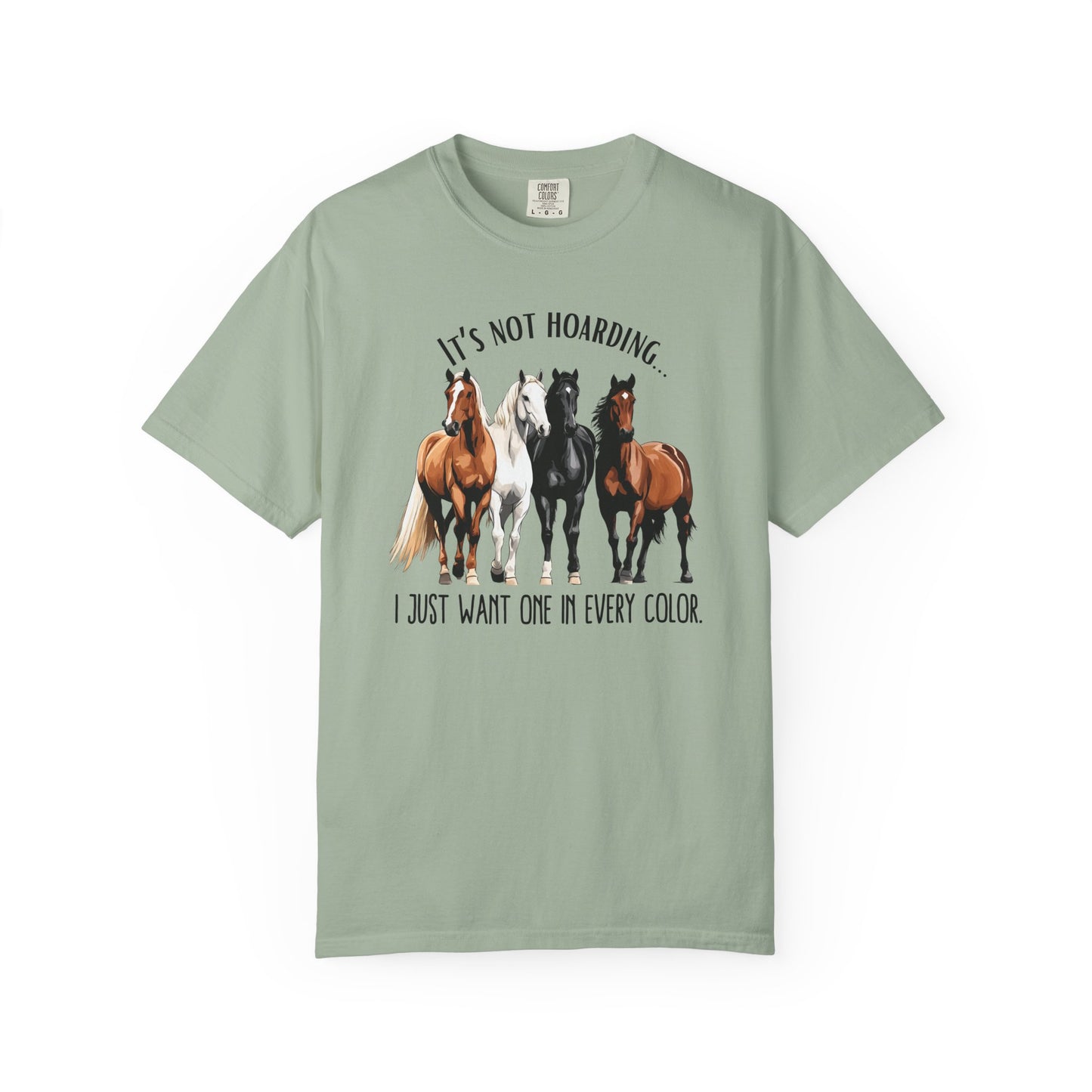 Comfort Colors Horse Lover T-Shirt — "It's Not Hoarding, I Just Want One in Every Color" Graphic Tee