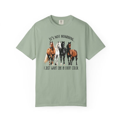 Comfort Colors Horse Lover T-Shirt — "It's Not Hoarding, I Just Want One in Every Color" Graphic Tee