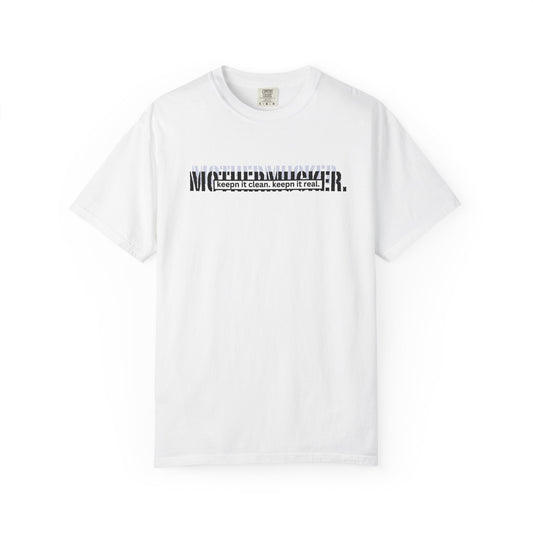 Comfort Colors Graphic T-Shirt — "Mothermucker-- keepin' it clean, keepin' it real" Minimal Logo Tee