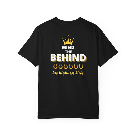 Comfort Colors "Mind the Behind" T-Shirt — "His Highness Kicks" Crown & Horseshoes Tee