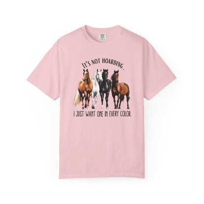 Comfort Colors Horse Lover T-Shirt — "It's Not Hoarding, I Just Want One in Every Color" Graphic Tee
