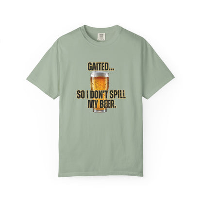 Comfort Colors 'Gaited... So I Don't Spill My Beer' T-Shirt