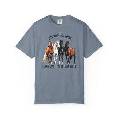 Comfort Colors Horse Lover T-Shirt — "It's Not Hoarding, I Just Want One in Every Color" Graphic Tee