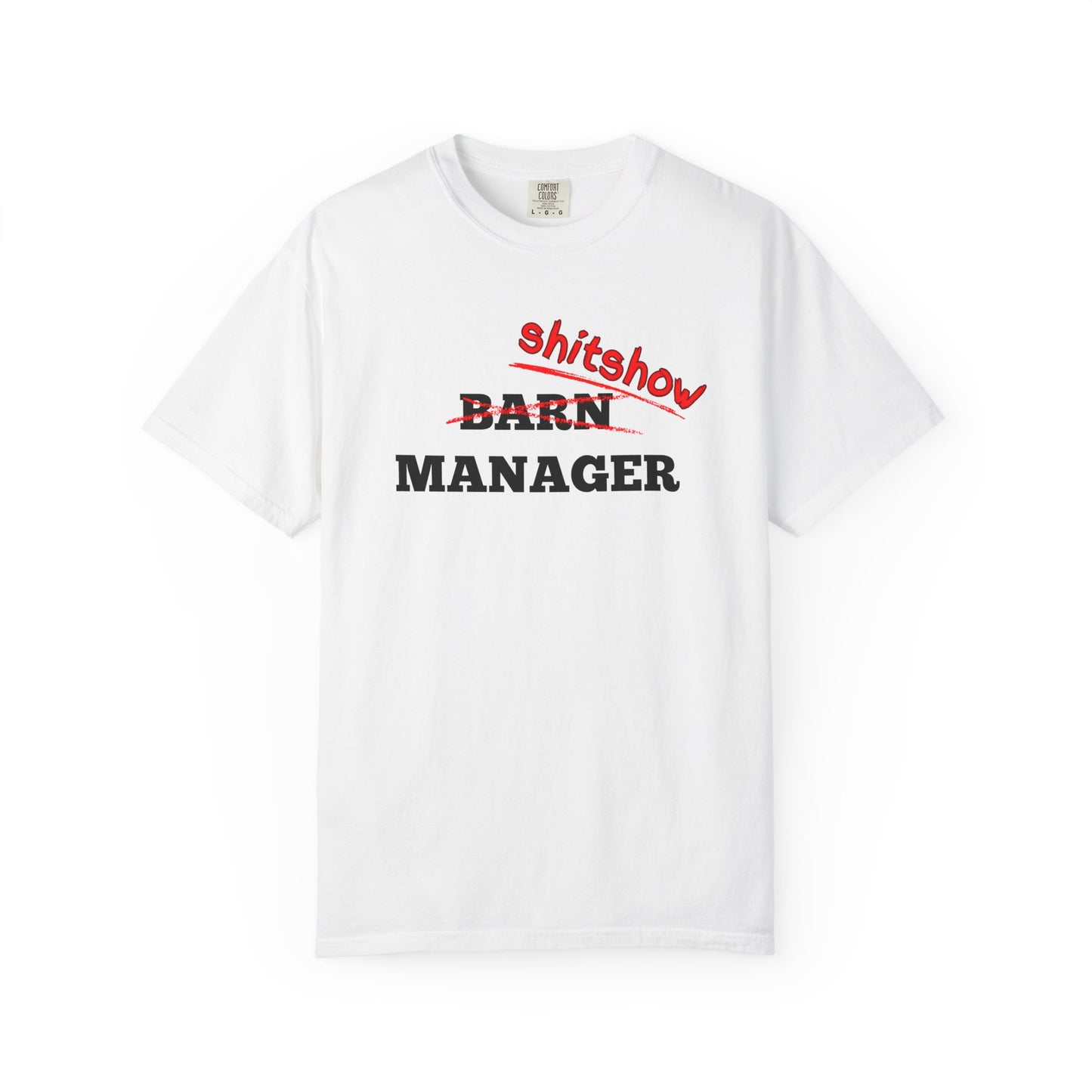 Comfort Colors Barn Manager/Shitshow T-Shirt — Funny “Shitshow” Crossed Out Design for Horse Lovers