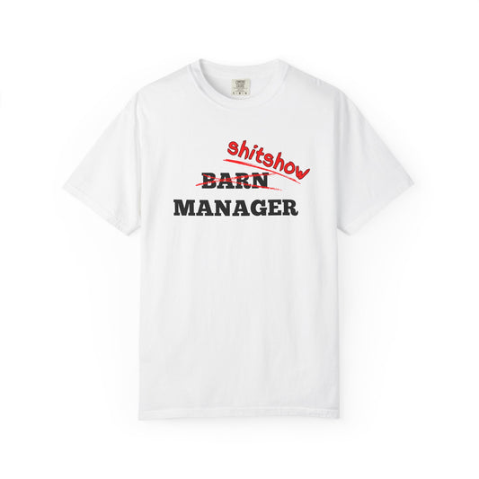Comfort Colors Barn Manager/Shitshow T-Shirt — Funny “Shitshow” Crossed Out Design for Horse Lovers