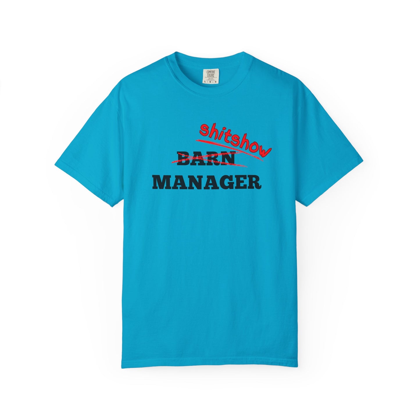 Comfort Colors Barn Manager/Shitshow T-Shirt — Funny “Shitshow” Crossed Out Design for Horse Lovers