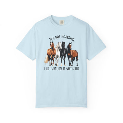 Comfort Colors Horse Lover T-Shirt — "It's Not Hoarding, I Just Want One in Every Color" Graphic Tee